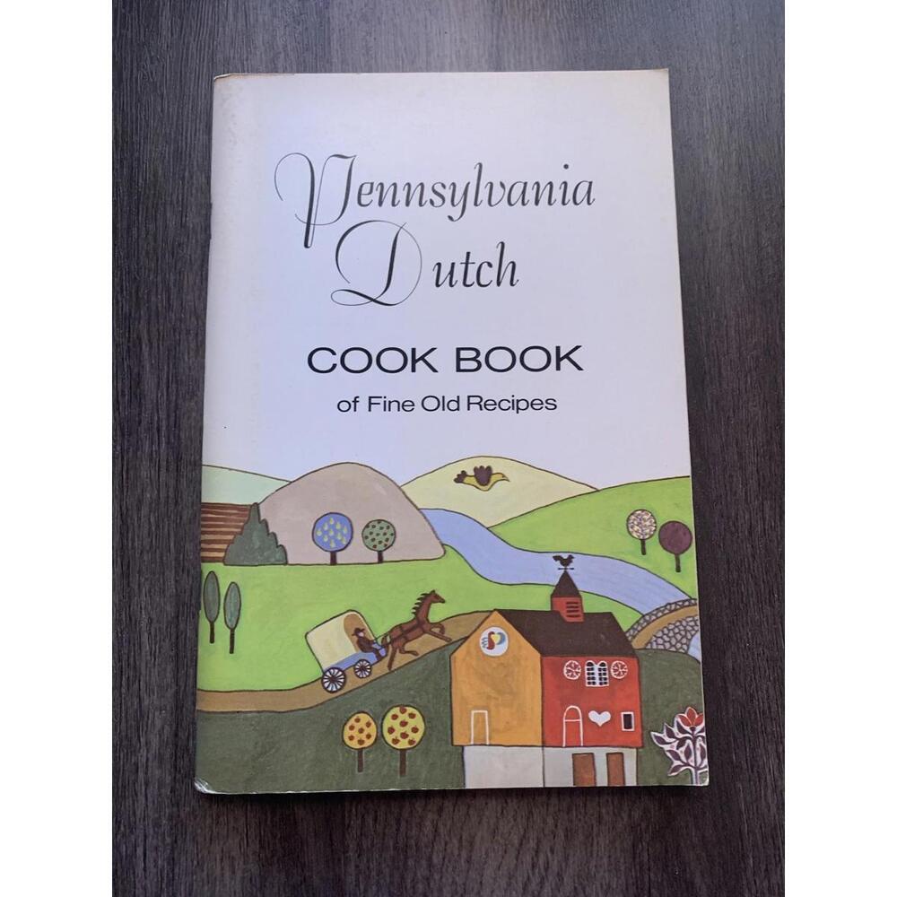Pennsylvania Dutch Cookbook of Fine Old Recipes 1972 Vintage Book Amish